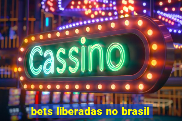 bets liberadas no brasil